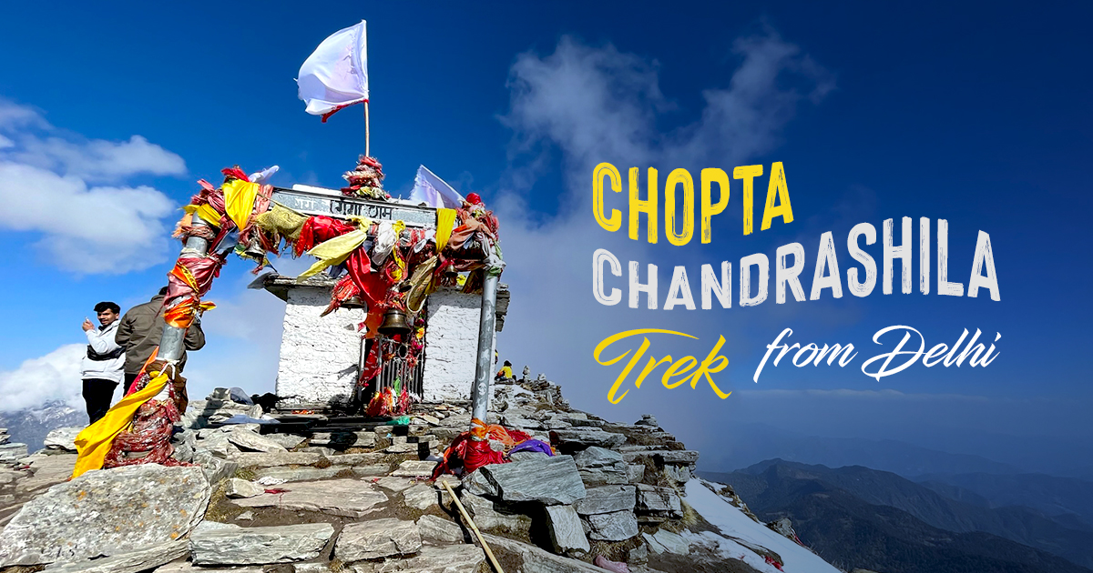 Chopta Chandrashila trek from Delhi